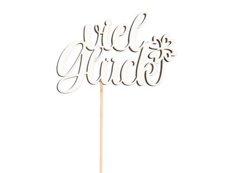 Stecker Holz "viel Glück" B9,5 H6,5 Stecker 20cm B9,5 H6,5 / 20cm Stab 20cm